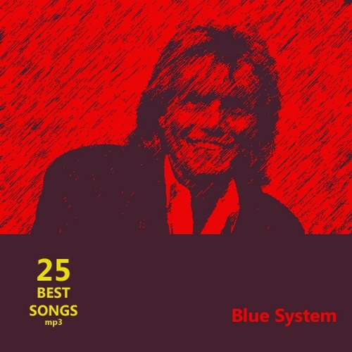 Date blues system. Blue System - Gangster Love ( 1987). Blue System Titanic 650604. Savage - 25 best Songs (2012).